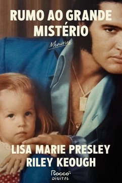 Rumo ao grande mistério (eBook, ePUB) - Presley, Lisa Marie; Keough, Riley