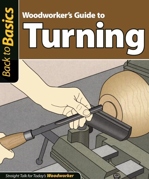 Woodworker's Guide to Turning (eBook, ePUB) Woodworker's Guide to Turning (eBook, ePUB)