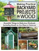 Making Practical Backyard Projects in Wood (eBook, ePUB)