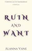 Ruin and Want (The Chronicles of Danbarrah, #1.5) (eBook, ePUB) Ruin and Want (The Chronicles of Danbarrah, #1.5) (eBook, ePUB)