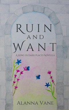 Ruin and Want (The Chronicles of Danbarrah, #1.5) (eBook, ePUB) - Vane, Alanna Ruin and Want (The Chronicles of Danbarrah, #1.5) (eBook, ePUB) - Vane, Alanna