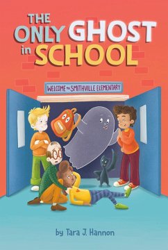 The Only Ghost in School (eBook, ePUB) - Hannon, Tara J.