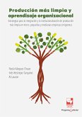 Producción más limpia y aprendizaje organizacional (eBook, PDF) Producción más limpia y aprendizaje organizacional (eBook, PDF)