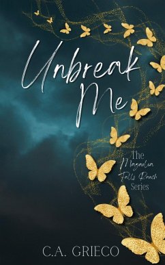 Cover Unbreak Me (Magnolia Falls Ranch, #1) (eBook, ePUB)