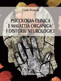 Psicologia Clinica e Malattia Organica: i disturbi neurologici (eBook, ePUB) Psicologia Clinica e Malattia Organica: i disturbi neurologici (eBook, ePUB)