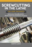 Screwcutting in the Lathe for Home Machinists (eBook, ePUB) Screwcutting in the Lathe for Home Machinists (eBook, ePUB)