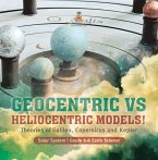 Geocentric vs Heliocentric Models! Theories of Galileo, Copernicus and Kepler   Solar System   Grade 6-8 Earth Science (eBook, ePUB)