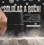 Solid as a Rock! Measuring the Mass and Density of Solid Objects and Identifying Substances   Grade 6-8 Physical Science (eBook, ePUB)