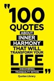 100 Quotes About Inner Harmony That Will Transform Your Life - Discovering Tranquility Within (eBook, ePUB)