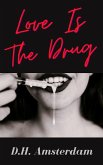 Love is the Drug (eBook, ePUB)