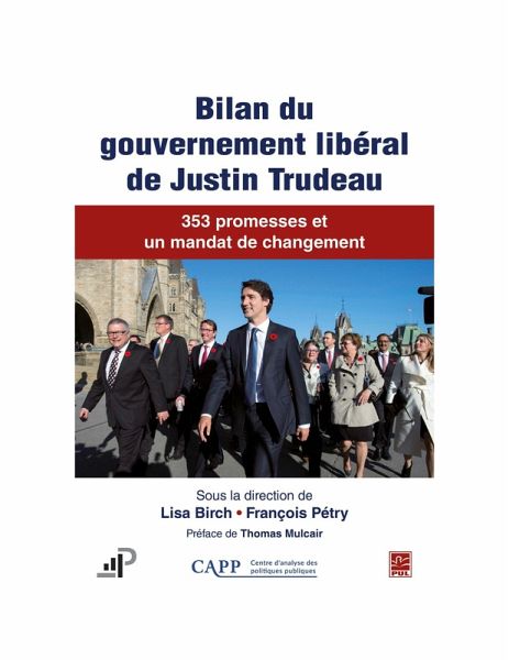 Bilan du gouvernement libéral de Justin Trudeau. 353 promesses et un mandat de changement (eBook, PDF)
