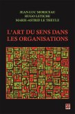 L'art du sens dans les organisations (eBook, PDF) L'art du sens dans les organisations (eBook, PDF)