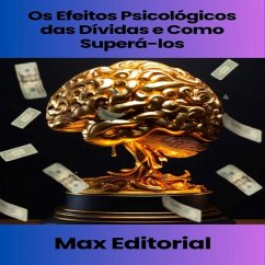 Cover Os Efeitos Psicológicos das Dívidas e Como Superá-los (eBook, ePUB)
