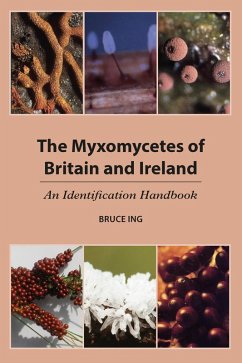 Myxomycetes of Britain and Ireland (eBook, PDF) - Ing, Bruce