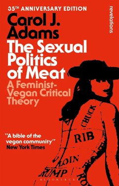 The Sexual Politics of Meat - 35th Anniversary Edition (eBook, PDF) - Adams, Carol J.