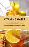 Vitamine Water: Vitaliteitsdrankjes met Fruit en Kruiden (eBook, ePUB)