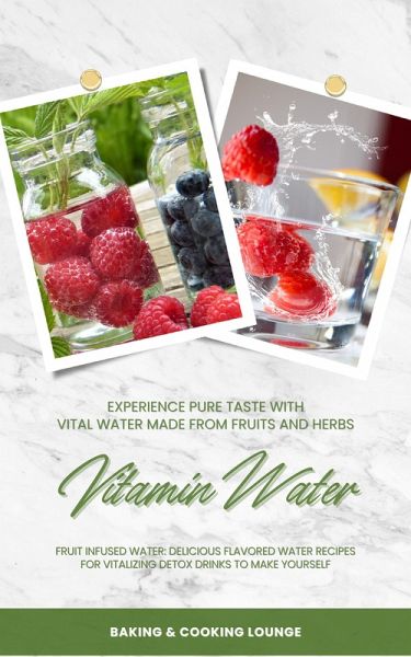 Vitamin Water: Experience Pure Taste with Vital Water (eBook, ePUB) Vitamin Water: Experience Pure Taste with Vital Water (eBook, ePUB)