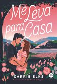 Me leva para casa (eBook, ePUB)