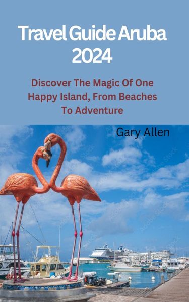 Travel Guide Aruba 2024 (eBook, ePUB)