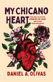 My Chicano Heart (eBook, ePUB) My Chicano Heart (eBook, ePUB)