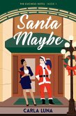 Santa Maybe (The Duchess Hotel, #1) (eBook, ePUB) Santa Maybe (The Duchess Hotel, #1) (eBook, ePUB)