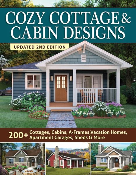 Cozy Cottage & Cabin Designs, Updated 2nd Edition (eBook, ePUB)