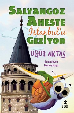 Salyangoz Aheste Istanbul'u Geziyor (eBook, ePUB) - Aktas, Ugur