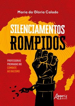 Cover Silenciamentos Rompidos: Professoras Premiadas no Combate ao Racismo (eBook, ePUB)