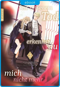 Seit unserem Tod erkennst du mich nicht mehr 02 (eBook, ePUB) - Mutsuhana, Eiko; Shirakawa, Gin