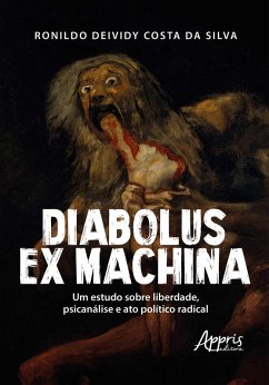 Cover Diabolus Ex Machina: Um Estudo Sobre Liberdade, Psicanálise e Ato Político Radical (eBook, ePUB)