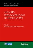 Anuario iberoamericano de regulación. Vol. III, regulación: claves del futuro (eBook, PDF) Anuario iberoamericano de regulación. Vol. III, regulación: claves del futuro (eBook, PDF)