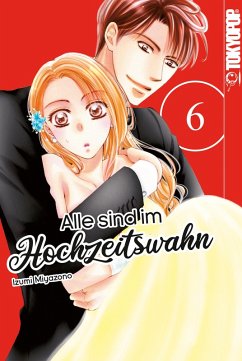 Alle sind im Hochzeitswahn, Band 06 (eBook, ePUB) - Miyazono, Izumi
