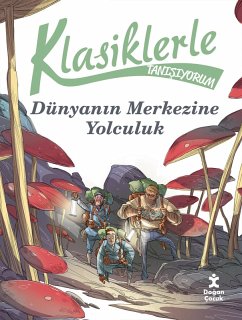 Cover Klasiklerle Tanisiyorum - Dünyanin Merkezine Yolculuk (eBook, ePUB)