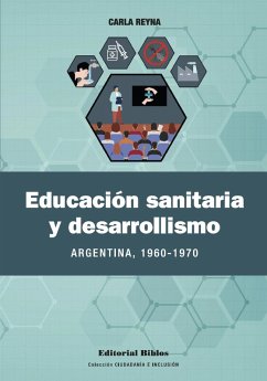 Educación sanitaria y desarrollismo (eBook, ePUB) - Reyna, Carla