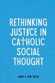Rethinking Justice in Catholic Social Thought (eBook, ePUB) Rethinking Justice in Catholic Social Thought (eBook, ePUB)
