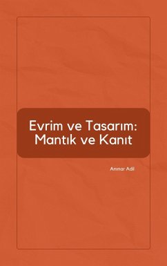 Evrim ve Tasarim: Mantik ve Kanit (eBook, ePUB) - Adil, Ammar