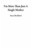 I'm More Than Just A Single Mother (eBook, ePUB) I'm More Than Just A Single Mother (eBook, ePUB)