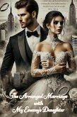 The Arranged Marriage with My Enemy's Daughter (eBook, ePUB) The Arranged Marriage with My Enemy's Daughter (eBook, ePUB)