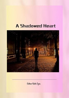 A Shadowed Heart (eBook, ePUB) - Ezra, Esther Ruth