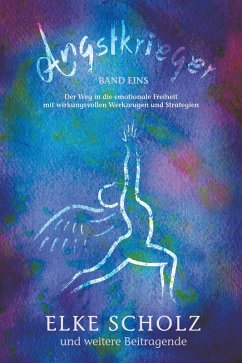 Cover Angstkrieger - Band 1: Der Weg in die emotionale Freiheit mit wirkungsvollen Werkzeugen und Strategien (eBook, ePUB)
