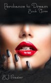 Perchance to Dream - Book Three (eBook, ePUB)