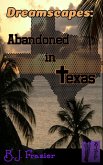 Dreamscapes: Abandoned in Texas (eBook, ePUB)