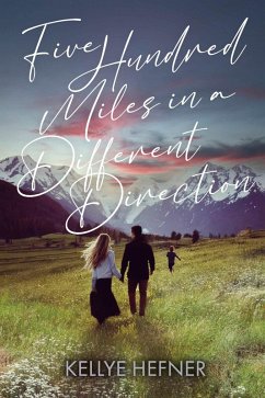 Five Hundred Miles in a Different Direction (eBook, ePUB) - Hefner, Kellye