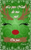 Le pire Noël de ma vie! Ou pas... (eBook, ePUB) Le pire Noël de ma vie! Ou pas... (eBook, ePUB)