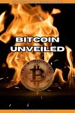 Bitcoin Unveiled (The History of Bitcoin, #1) (eBook, ePUB) Bitcoin Unveiled (The History of Bitcoin, #1) (eBook, ePUB)