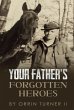 Your Father's Forgotten Heroes (eBook,... - Bild 1