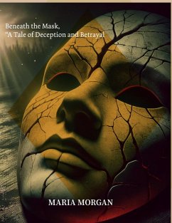 Cover Beneath the Mask - A Tale of Deception and Betrayal (eBook, ePUB)
