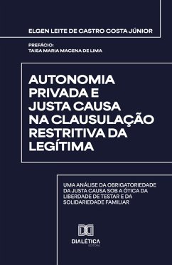Cover Autonomia Privada e Justa Causa na Clausulação Restritiva da Legítima (eBook, ePUB)