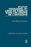 Statut personnel et liens de famille dans les droits de l'Antiquité (eBook, PDF) Statut personnel et liens de famille dans les droits de l'Antiquité (eBook, PDF)