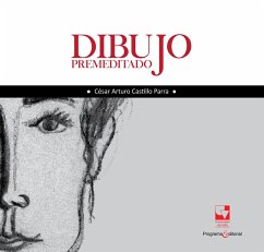 Dibujo premeditado (eBook, PDF) - Castillo Parra, Cesar Arturo